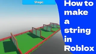 How To Make A String In Roblox Studio!