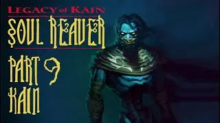 HE DIDN'T KNOW THAT... Legacy of Kain: Soul Reaver Walkthrough - Part 9 (Kain...)
