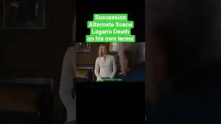SUCCESSION alternate scene - Logan’s death on his own terms 