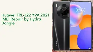 Huawei FRL-L22 Y9A 2021 IMEI Repair by Hydra with Testpoint