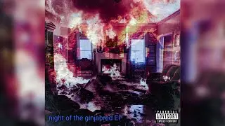 ｎｉｇｈｔ ｏｆ ｔｈｅ ｇｉｎｊａｂｒｅｄ ＥＰ • ＧｉｎｊａＢｒｅｄ (𝖋𝖚𝖑𝖑 𝖊𝖕)
