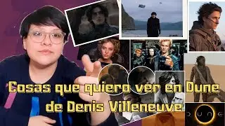 8 cosas que espero ver en Dune de Denis Villeneuve | Zul Holmes