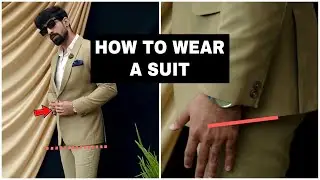How to wear a *SUIT CORRECTLY* 