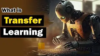 What Is Transfer Learning? |Transfer Learning in Machine Learning | Examples & Applications
