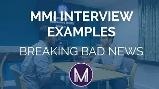 MMI Interview Examples | Breaking Bad News | Medic Mind
