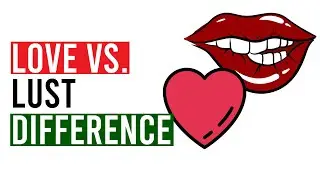 Love Vs. Lust Difference | Signs Of Fake Love