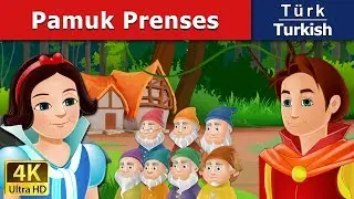 Pamuk Prenses ve Yedi Cüceler | The Snow White And the Seven Dwarfs in Turkish | Turkish Fairy Tales