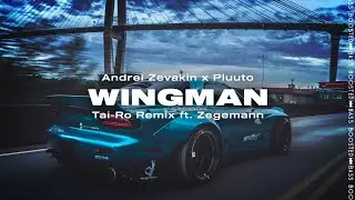 Andrei Zevakin x Pluuto - Wingman (Tai-Ro Remix) ft. Zegemann［Bass Boosted］