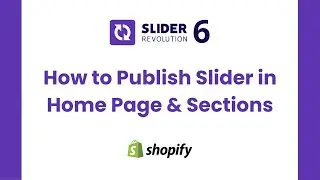 How to Publish a Slider on Shopify Store |  Shopify Slider Revolution Tutorials | ShopiDevs