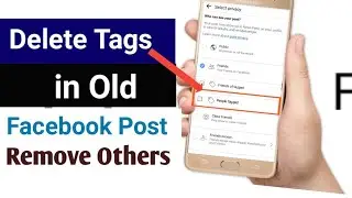 How to Untag other People from old Facebook Post | Remove all Tags in fb Post