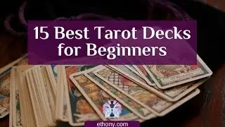 Top 15 Tarot Decks for Beginners and Tarot Students