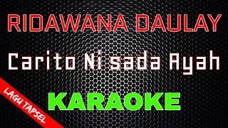Ridawana Daulay - Carito Ni sada Ayah [Karaoke] | LMusical