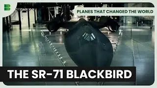 The Story of the SR 71 Blackbird - Planes That Changed The World - Airplane Documentary