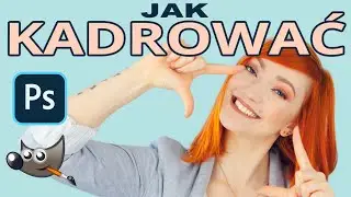 Jak kadrować zdjęcia w Photoshopie i w Gimpie - sprytne kadrowanie zdjęć! | poradnik Jest Rudo 🦊