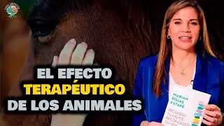 Marian Rojas Estapé Revela: Mascotas, Nuestros Sanadores Emocionales