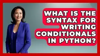 What Is the Syntax for Writing Conditionals in Python? | Python Code School News
