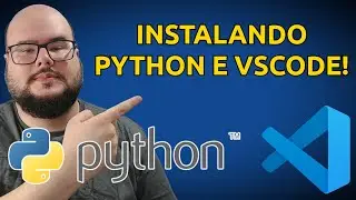 COMO INSTALAR PYTHON E VISUAL STUDIO CODE (VSCODE) NO WINDOWS! + DICAS DE EXTENSÕES!