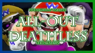 All Out Deathless VERIFIED || Five Nights at Wario's 3