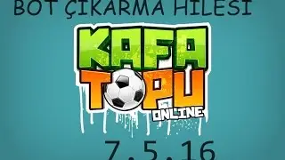 Online Kafa Topu Bot Çıkarma Güncel 7. 5. 16