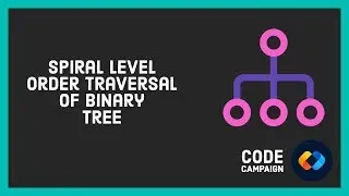 Spiral Level Order Traversal (Data Structures and Algorithms #26)(Binary Tree #16)