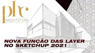 NOVA FUNÇÃO DAS LAYER NO SKETCHUP 2021