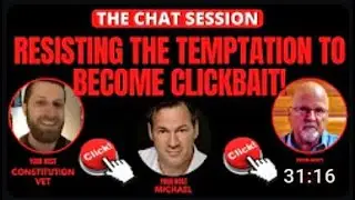 Chat Session: Resist Becoming Clickbait