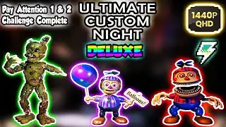 FNaF: Ultimate Custom Night Deluxe - 100% Walkthrough - Pay Attention 1 & 2 Challenge Complete