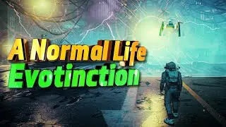 A Normal Life - Evotinction Theme Song with Lyrics