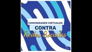 Comunidades Virtuales vs Redes Sociales PARTE 1