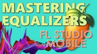 Mastering Equalizers in FL Studio Mobile: Enhance Your Music Production with Pro EQ Techniques 🎚️