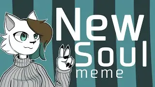 Meme | New soul | Foxie Art