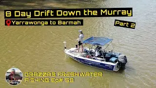 8 Day Drift Down the Murray River | Murray Cod Fishing the Murray River | Part #2