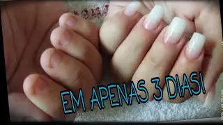 UNHAS GRANDES EM APENAS 3 DIAS
