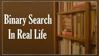 Binary Search Real life