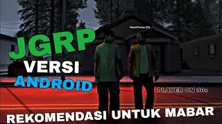TERBARU!! SERVER SAMP MIRIP JGRP TAPI VERSI ANDROID
