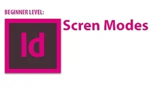 InDesign Tutorial: Screen Modes