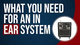 What You Need For An In Ear Monitoring System