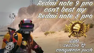 REDMI NOTE 9 PRO MAX, CAN'T BEAT MY REDMI NOTE 8 PRO | PUBG MOBILE SEASON 12 DUO CONQUEROR PUSH