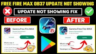 Free Fire Max Update Not Showing In Play Store | Free Fire Max Update Kaise Karen OB37