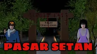 PASAR SETAN || SAKURA SCHOOL SIMULATOR HORROR MOVIE