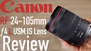 Canon RF 24-105mm f/4 L IS Lens Review: BEST Standard Zoom Lens?