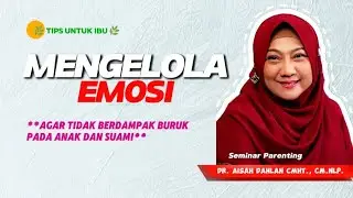 TIPS FOR MOTHERS TO MANAGE THEIR EMOTIONS ‼️ - dr. Aisah Dahlan, CHt.