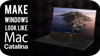 How To Make Windows 10 Look Like MacOS Catalina