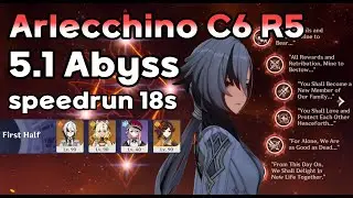 Arlecchino C6 R5 5.1 Spiral Abyss Speedrun 18s