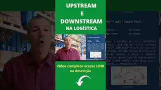O Upstream e o Downstream na Logística  #shorts