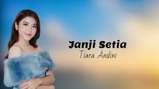 Tiara Andini - Janji Setia ( Lirik Lagu )