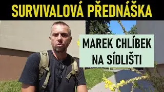 Survivalová přednáška na sídlišti od Marka Chlíbka
