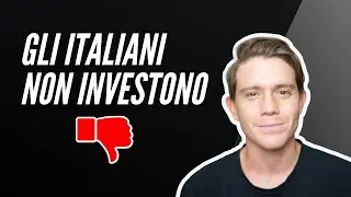 2022 L'ITALIANO MEDIO NON INVESTE - MA TU DOVRESTI INIZIARE OGGI. FINANZA PERSONALE 101