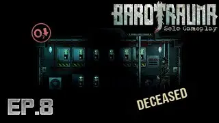 Barotrauma Solo Gameplay | Ep.8 - Lacking A Chance
