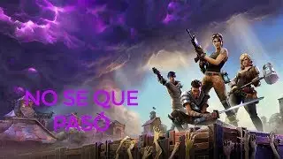 NO SE QUE PASO FORTNITE